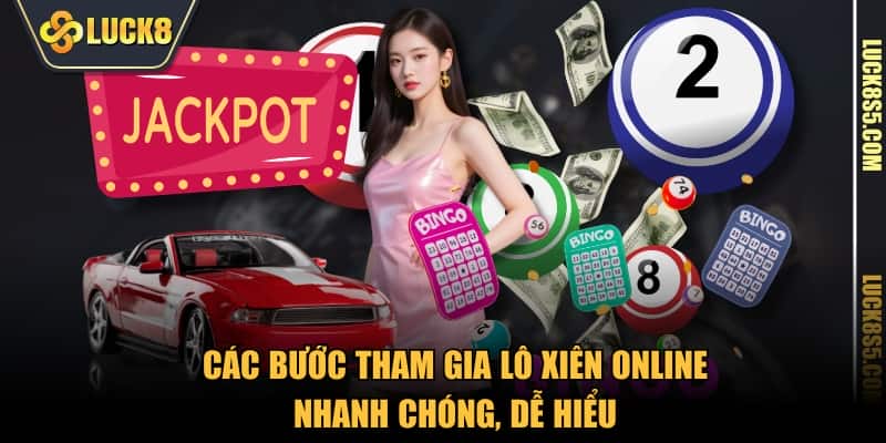Các bước tham gia lô xiên online nhanh chóng, dễ hiểu