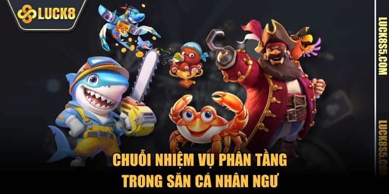 Chuỗi nhiệm vụ phân tầng trong săn cá nhân ngư