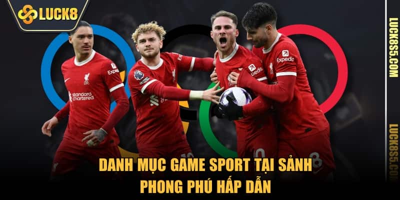 Danh mục game sport tại sảnh phong phú hấp dẫn