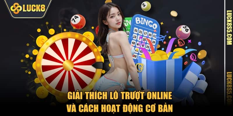 Giải thích lô trượt online và cách hoạt động cơ bản