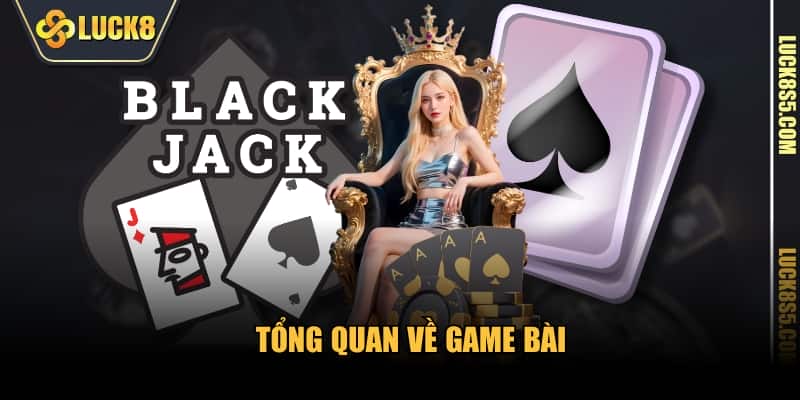Tổng quan về game bài 